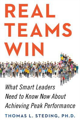 Cover for Thomas L. Steding · Real Teams Win: What Smart Leaders Need to Know Now About Achieving Peak Performance (Hardcover bog) (2021)