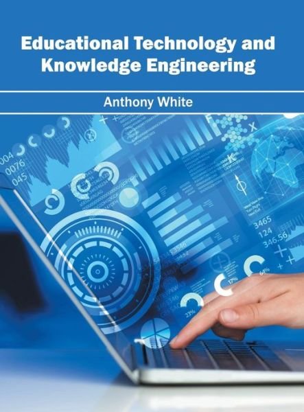 Cover for Anthony White · Educational Technology and Knowledge Engineering (Gebundenes Buch) (2016)