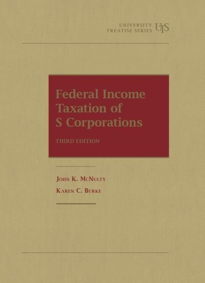 Federal Income Taxation of S Corporations - University Treatise Series - Karen C. Burke - Livres - West Academic Publishing - 9781636593579 - 30 janvier 2023