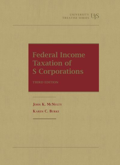 Cover for Karen C. Burke · Federal Income Taxation of S Corporations - University Treatise Series (Paperback Book) [3 Revised edition] (2023)