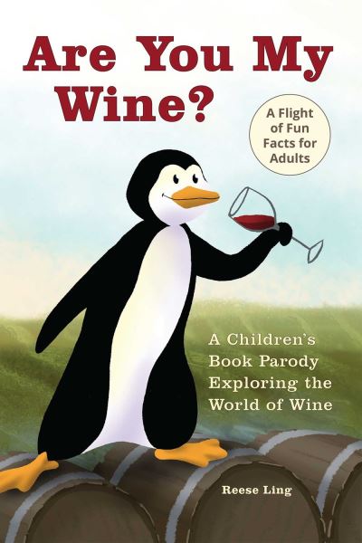 Cover for Reese Ling · Are You My Wine?: A Children's Book Parody for Adults Exploring the World of Wine (Taschenbuch) (2021)