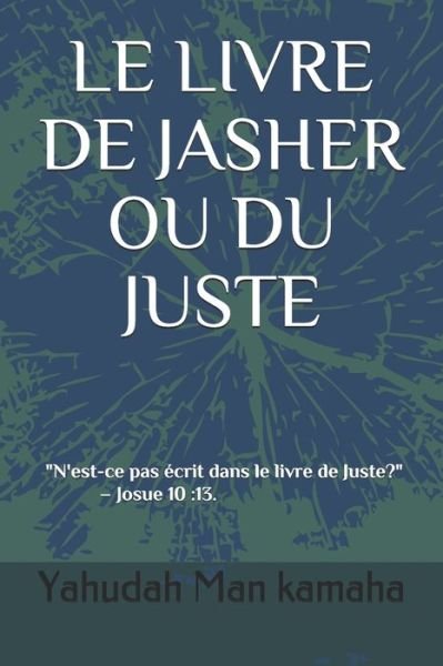Cover for Yahudah Man Kamaha · Le Livre de Jasher Ou Du Juste (Paperback Bog) (2019)