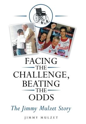 Cover for Jimmy Mulzet · Facing the Challenge, Beating the Odds: The Jimmy Mulzet Story (Hardcover Book) (2021)