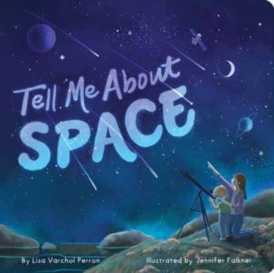 Cover for Lisa Varchol Perron · Tell Me About Space - Tell Me About (Board book) (2023)