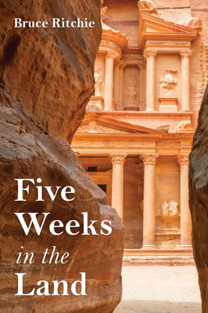 Five Weeks in the Land - Bruce Ritchie - Kirjat - Resource Publications (CA) - 9781666714579 - torstai 2. syyskuuta 2021