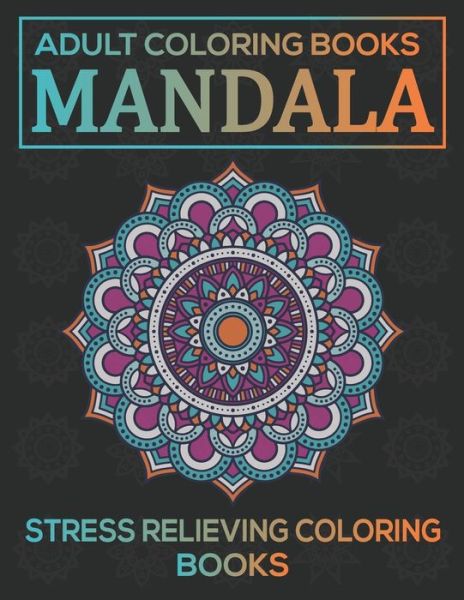 Adult Coloring Books Mandala - Eileen A Dunlap - Books - Independently Published - 9781670926579 - December 3, 2019