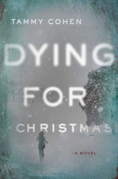 Cover for Tammy Cohen · Dying for Christmas: A Novel (Paperback Book) (2017)