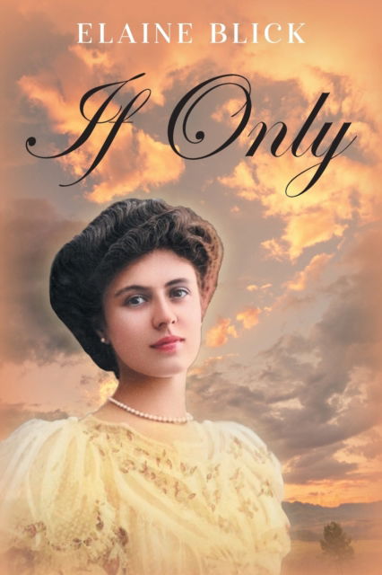 If Only - Elaine Blick - Books - Strategic Book Publishing & Rights Agenc - 9781682356579 - May 10, 2022