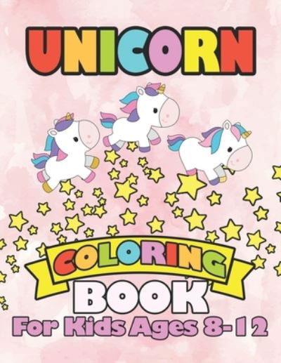 Cover for William Smith · Unicorn Coloring Book for Kids Ages 8-12 (Paperback Book) (2019)