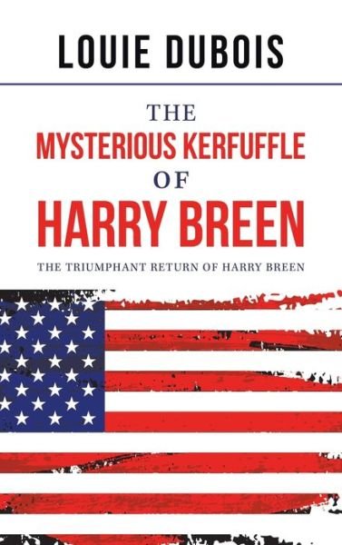 Louie DuBois · The Mysterious Kerfuffle of Harry Breen (Hardcover bog) (2021)