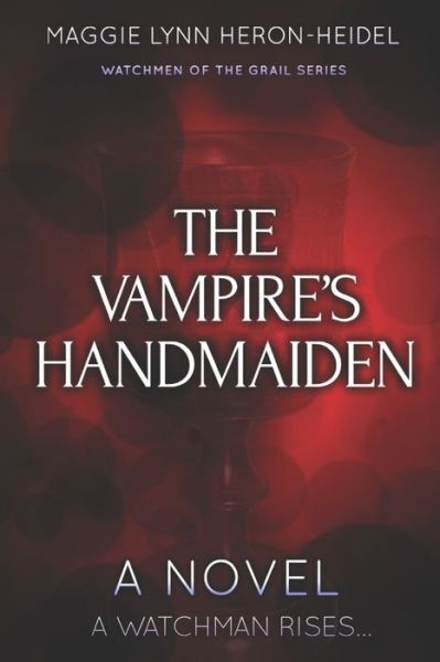 Cover for Maggie Lynn Heron-Heidel · The Vampire's Handmaiden (Paperback Book) (2019)