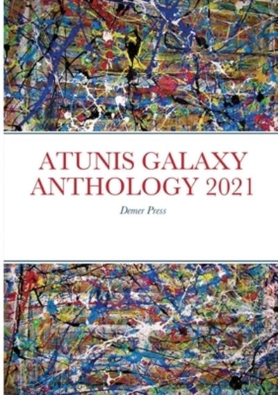 Atunis Galaxy Anthology 2021 - Hannie Rouweler - Książki - Lulu.com - 9781716569579 - 19 września 2020