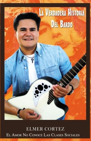 Cover for Elmer Cortez · La Verdadera Historia del Bardo (Paperback Book) (2018)