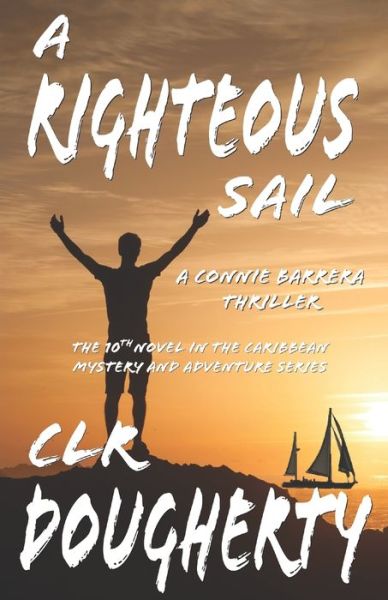 Cover for C L R Dougherty · A Righteous Sail - A Connie Barrera Thriller (Paperback Book) (2018)