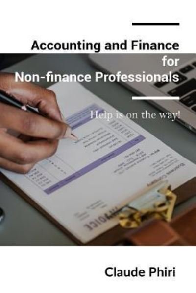 Claude Phiri · Accounting and Finance for Non-finance Professionals (Paperback Book) (2018)