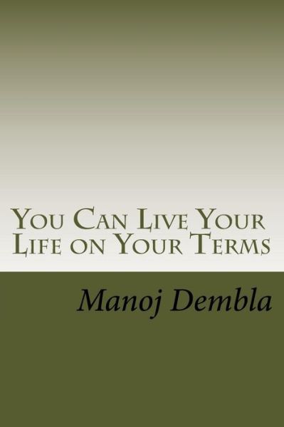 Cover for Manoj Dembla · You Can Live Your Life on Your Terms (Paperback Book) (2018)