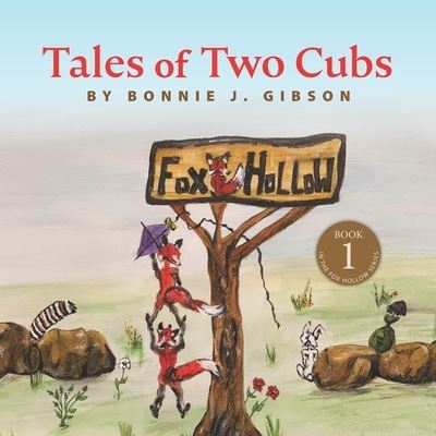 Tales of Two Cubs - Bonnie J Gibson - Books - Flint Hills Publishing - 9781733203579 - June 23, 2020