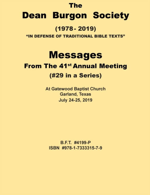 The Dean Burgon Society Messages 41st Annual Meeting - D a Waite - Books - Old Paths Publications, Incorporated - 9781733331579 - September 26, 2019