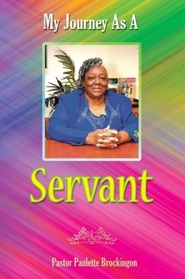 Cover for Pastor Paulette Brockington · My Journey as a Servant (Paperback Book) (2020)