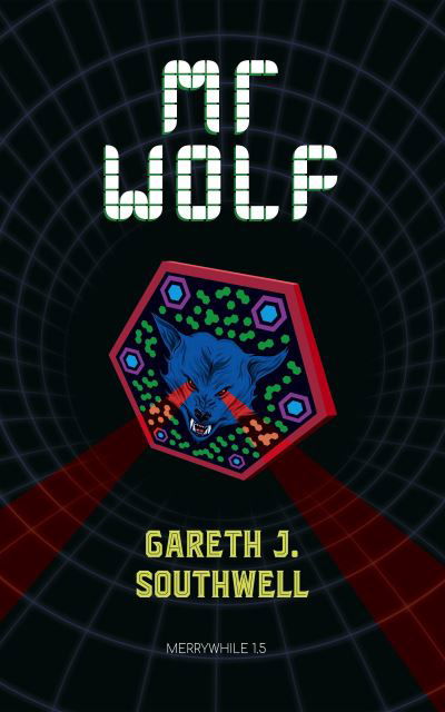 Mr Wolf - Merrywhile - Gareth J. Southwell - Książki - WoodPig Press - 9781739300579 - 19 marca 2023