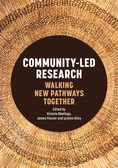 Community-Led Research: Walking New Pathways Together - Victoria Rawlings - Książki - Sydney University Press - 9781743327579 - 1 lipca 2021