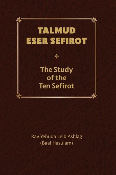 Cover for Yehuda Leib Ashlag · Talmud Eser Sefirot - Volume Two (Book) (2022)