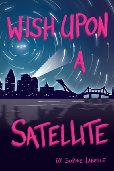 Cover for Sophie LaBelle · Wish Upon a Satellite (Paperback Book) (2022)