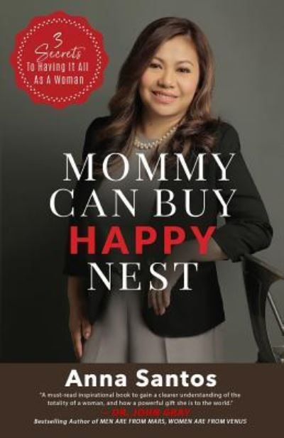 Cover for Anna Santos · MOMMY CAN BUY HAPPY NEST : 3 Secrets To Having It All As A Woman (Paperback Book) (2019)