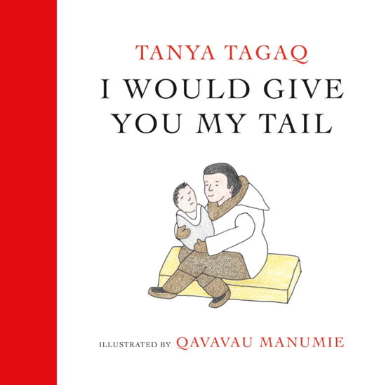 Cover for Tanya Tagaq · I Would Give You My Tail (Gebundenes Buch) (2025)