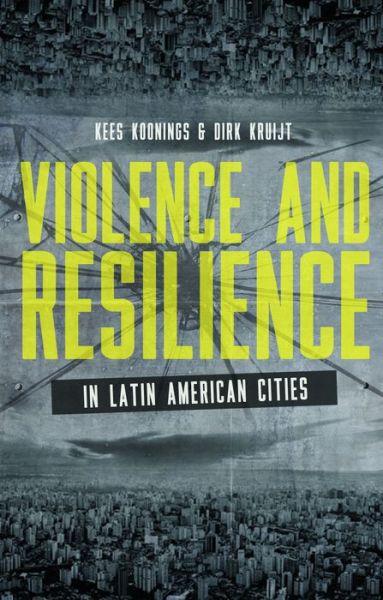 Cover for Koonings Kees · Violence and Resilience in Latin American Cities (Hardcover Book) (2015)