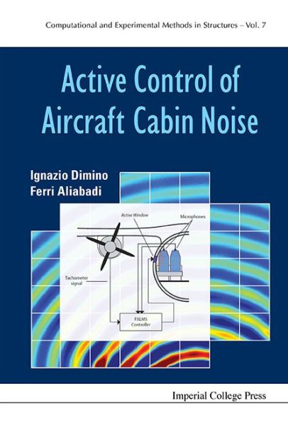 Cover for Dimino, Ignazio (Cira, The Italian Aerospace Research Centre, Italy) · Active Control Of Aircraft Cabin Noise - Computational and Experimental Methods in Structures (Hardcover Book) (2015)