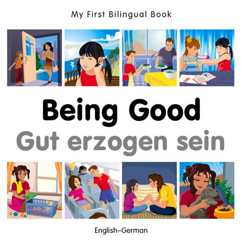 Cover for Milet Publishing · My First Bilingual Book - Being Good - German-english - My First Bilingual Book (Board book) (2015)