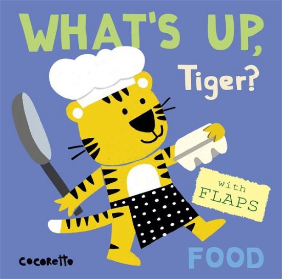 Cover for Child's Play · What's Up Tiger?: Food - What's Up? (Kartonbuch) (2018)