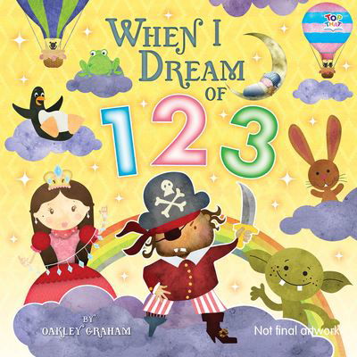 When I Dream of 123 - Oakley Graham - Books - IMAGINE THAT - 9781787002579 - February 1, 2018