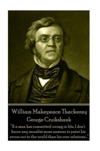 Cover for William Makepeace Thackeray · William Makepeace Thackeray - George Cruikshank (Paperback Book) (2017)