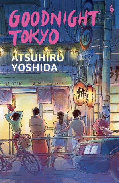 Cover for Atsuhiro Yoshida · Goodnight Tokyo: The English language debut from bestselling Japanese author (Paperback Book) (2025)