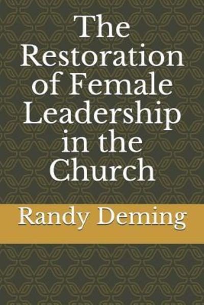 Cover for Randy Deming · The Restoration of Female Leadership in the Church (Paperback Book) (2019)