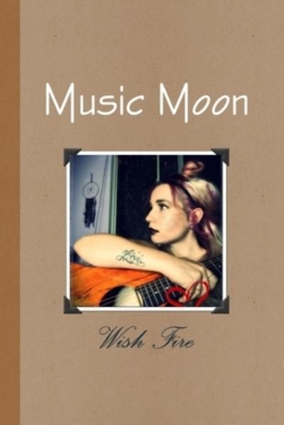 Cover for Wish Fire · Music Moon (Taschenbuch) (2020)