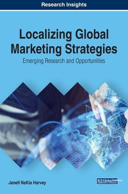 Cover for Janell NaKia Harvey · Localizing Global Marketing Strategies: Emerging Research and Opportunities (Innbunden bok) (2019)