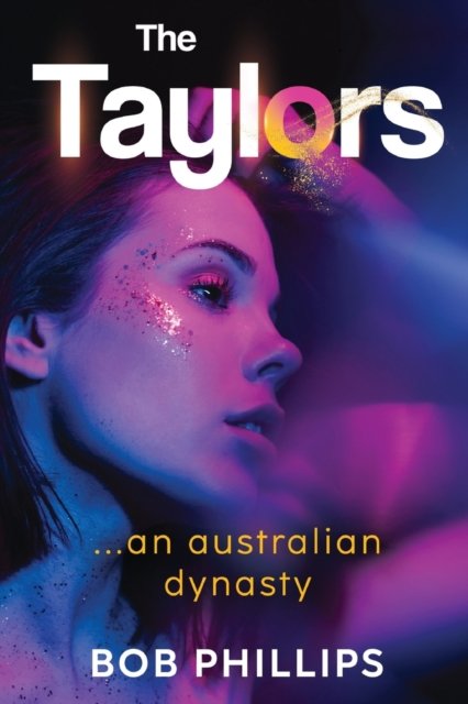 Cover for Bob Phillips · The Taylors...an Australian Dynasty (Paperback Bog) (2023)