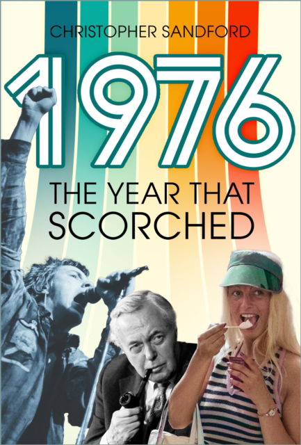 Cover for Christopher Sandford · 1976: The Year that Scorched (Hardcover Book) (2025)