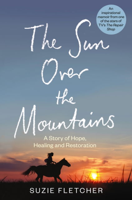 Cover for Suzie Fletcher · The Sun Over The Mountains: A Story of Hope, Healing and Restoration (Inbunden Bok) (2023)