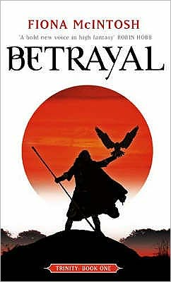 Cover for Fiona McIntosh · Betrayal: Trinity Book One: Book One: Trinity Series - Trinity (Paperback Book) (2006)