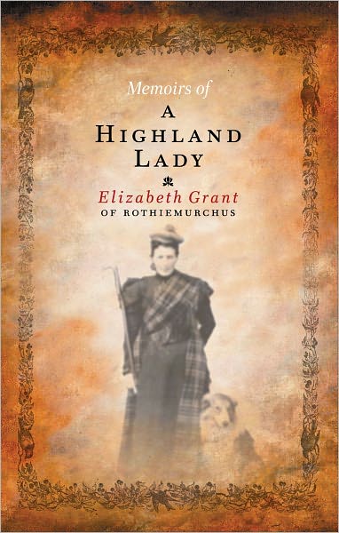 Cover for Elizabeth Grant · Memoirs Of A Highland Lady (Paperback Book) [Main edition] (2006)