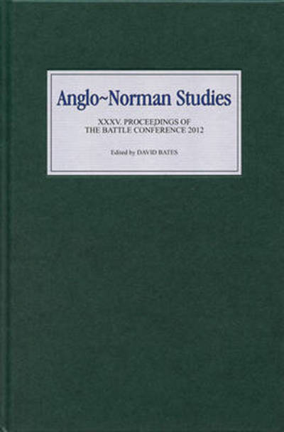 Cover for David Bates · Anglo-norman Studies: Proceedings of the Battle Conference 2012 (Hardcover Book) (2013)