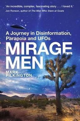 Cover for Mark Pilkington · Mirage Men: A Journey into Disinformation, Paranoia and UFOs. (Paperback Book) (2010)