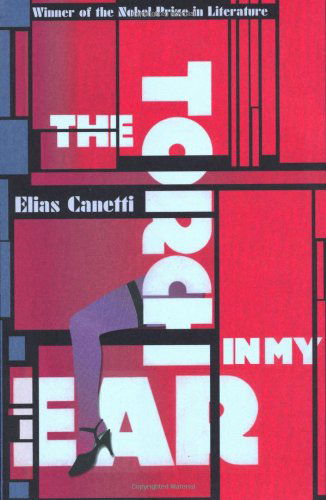 The Torch In My Ear - Elias Canetti - Kirjat - Granta Books - 9781847083579 - torstai 4. elokuuta 2011