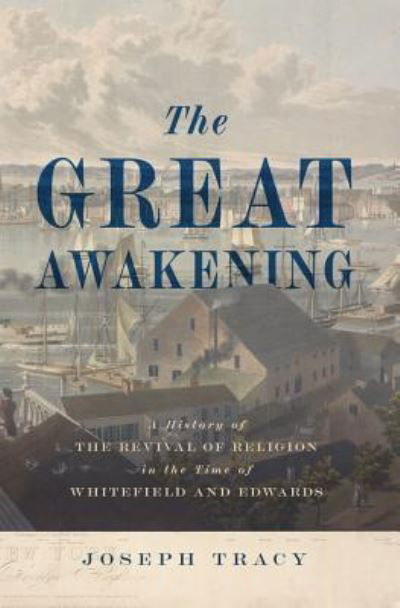 Great Awakening - Joseph Tracy - Książki - BANNER OF TRUTH - 9781848718579 - 30 stycznia 2019