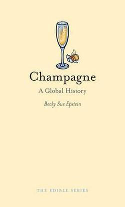 Cover for Becky Sue Epstein · Champagne: A Global History - Edible (Gebundenes Buch) (2011)