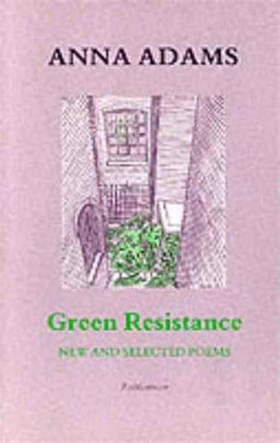 Cover for Anna Adams · Green Resistance: New and Selected Poems (Paperback Book) (1996)